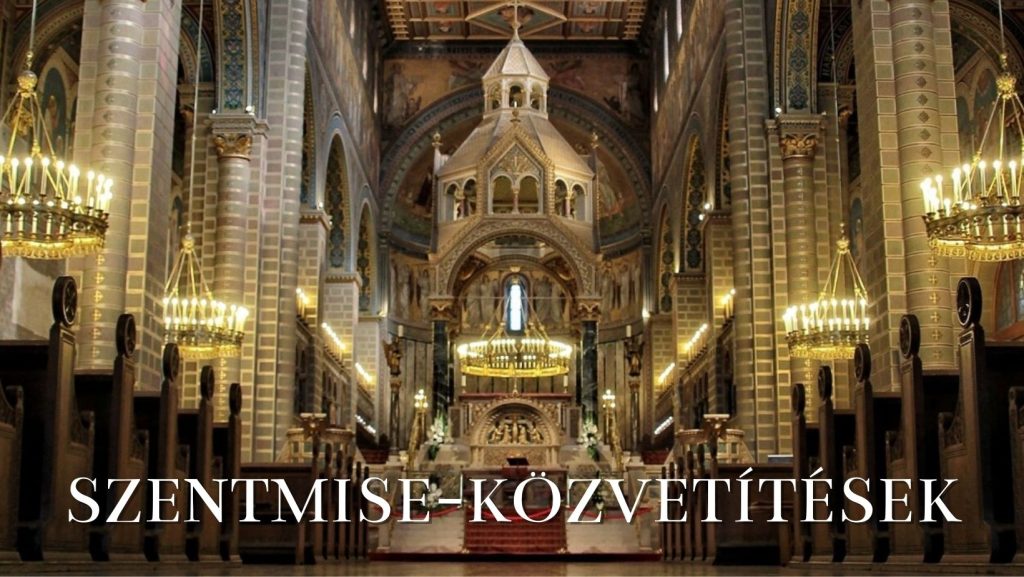 SZENTMISE-KOZVETITESEK
